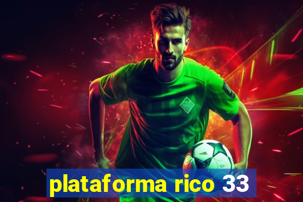 plataforma rico 33